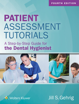 Spiral-bound Patient Assessment Tutorials: A Step-By-Step Guide for the Dental Hygienist Book
