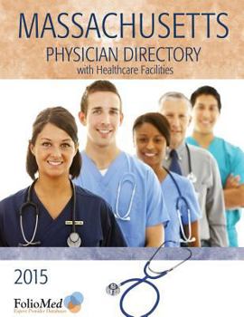 Paperback Massachusetts Physician Directory with Healthcare Facilities 2015 Thirty-Eighth Edition Book