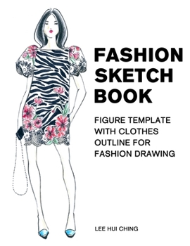 Paperback Fashion Sketch Book Figure Template with Clothes Outline for Fashion Drawing: Large Female Figure Template with Dressing Outline for Easily Sketching Book