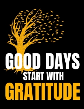 Paperback Good Days Start With Gratitude: Daily Planner 2020: Planner For Time Management & Productivity Book