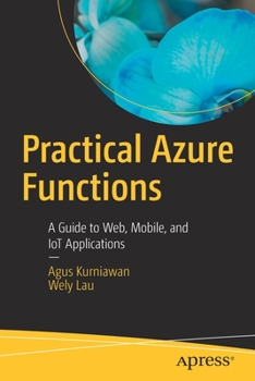 Paperback Practical Azure Functions: A Guide to Web, Mobile, and Iot Applications Book