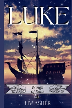 Paperback Luke: Wings of Solis Book One Book