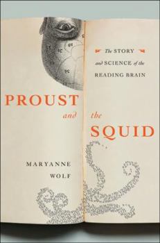 Hardcover Proust and the Squid: The Story and Science of the Reading Brain Book