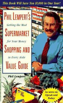 Paperback Phil Lempert's Supermarket Shopping and Value Guide: Getting the Most for Your Money in Every Aisle Book