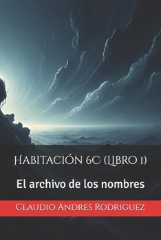 Habitación 6C: El archivo de los nombres (Spanish Edition)