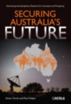 Paperback Securing Australia's Future: Harnessing Interdisciplinary Research for Innovation and Prosperity Book