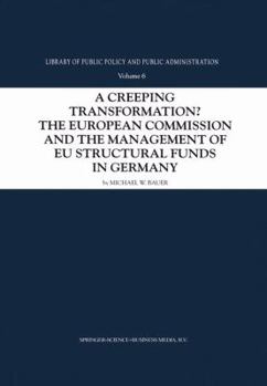 Paperback A Creeping Transformation?: The European Commission and the Management of EU Structural Funds in Germany Book