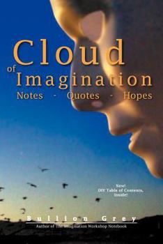 Paperback Cloud of Imagination: Notes Quotes and Hopes Book