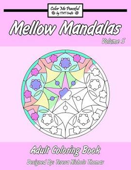 Paperback Mellow Mandalas Adult Coloring Book: Volume 5 Book