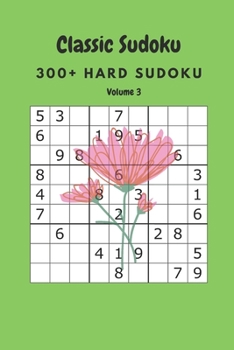 Paperback Classic Sudoku: 300+ Hard sudoku Volume 3 Book