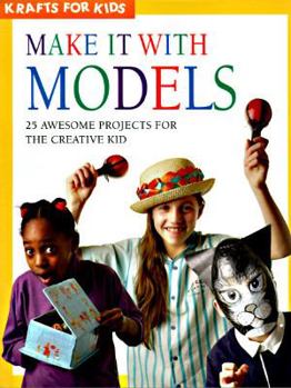 Hardcover Krafts for Kids: Make It with Models Book
