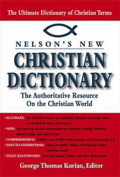 Hardcover Nelson's Dictionary of Christianity: The Authoritative Resource on the Christian World Book