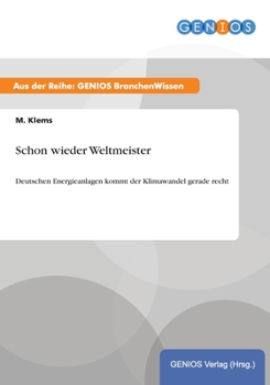 Paperback Schon wieder Weltmeister: Deutschen Energieanlagen kommt der Klimawandel gerade recht [German] Book