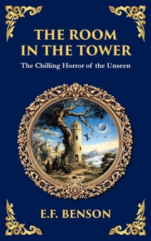 Hardcover The Room in the Tower: A Classic English Ghost Story - Nightmares Become Reality (Deluxe Hardbound Edition) Book