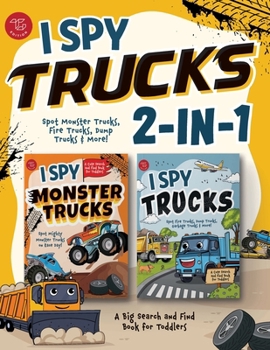 I Spy Trucks 2-in-1: Spot Monster Trucks, Fire Trucks, Dump Trucks & More! A Big Search and Find Book for Toddlers (I Spy 2-in-1 Books for Toddlers)