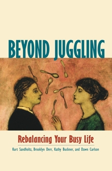 Paperback Beyond Juggling: Rebalancing Your Busy Life Book