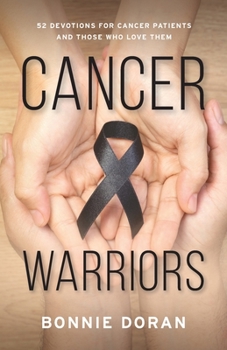 Paperback Cancer Warriors: 52 Devotions for Cancer Patients and Those Who Love Them Book