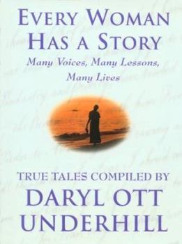 Hardcover Every Woman Has a Story: Many Voices, Many Lessons, Many Lives Book