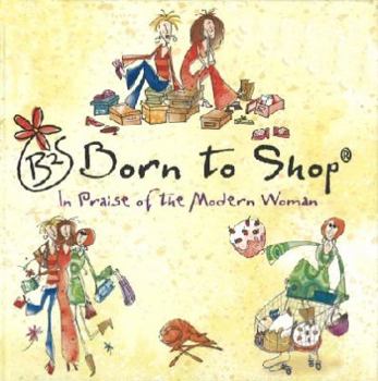 Born to Shop: A Celebration of the Uncelebrated (Cartoon Book)