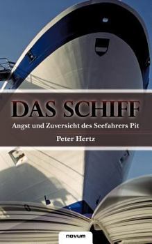 Paperback Das Schiff - Angst Und Zuversicht Des Seefahrers Pit (German Edition) [German] Book