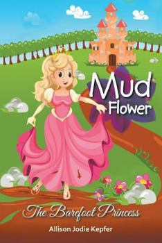 Paperback Mud Flower: The Barefoot Princess Book