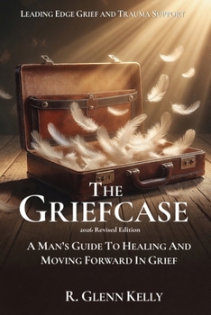 Paperback The Griefcase: A Man's Guide To Healing and Moving Forward In Grief Book
