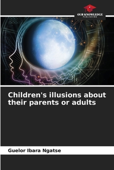Paperback Children's illusions about their parents or adults Book