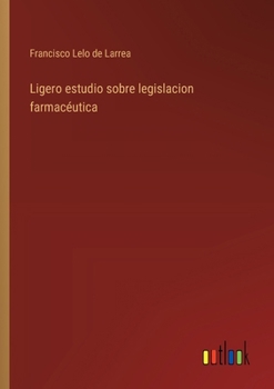 Paperback Ligero estudio sobre legislacion farmacéutica [Spanish] Book