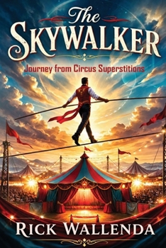 Paperback The Skywalker: Journey from Circus Superstitions Book