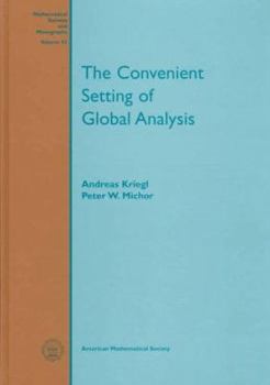 Hardcover The Convenient Setting of Global Analysis (Mathematical Surveys & Monographs) Book