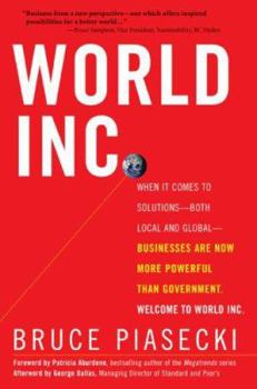 Hardcover World Inc.: When It Comes to Solutions - Both Local and Global - Businesses Are Now More Powerful Than Government. Welcome to Worl Book