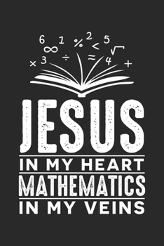 Jesus in my heart Mathematics in my veins: Religious Math Lover - Religion Science Christ Dot Grid Notebook 6x9 Inches - 120 dotted pages for notes, ... | Organizer writing book planner diary
