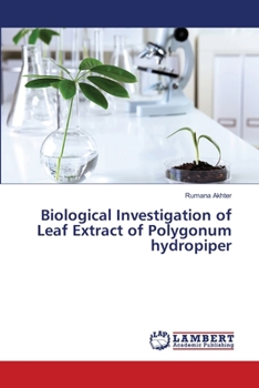 Paperback Biological Investigation of Leaf Extract of Polygonum hydropiper Book