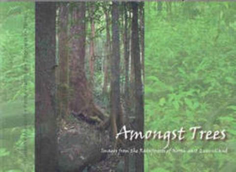 Paperback Amongst Trees: Images From the Rainforests of North-East Queensland Book