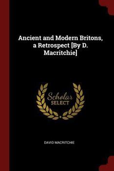 Paperback Ancient and Modern Britons, a Retrospect [by D. Macritchie] Book