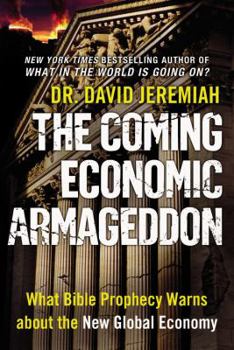 Hardcover The Coming Economic Armageddon: What Bible Prophecy Warns about the New Global Economy Book