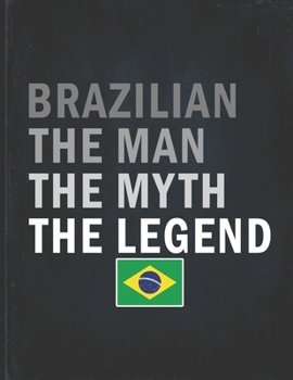 Brazilian The Man The Myth The Legend: Customized Personalized Gift for Coworker Undated Planner Daily Weekly Monthly Calendar Organizer Journal