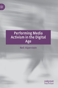 Hardcover Performing Media Activism in the Digital Age Book