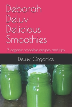 Paperback Deborah Deluv Delicious Smoothies: Recipes * The three day smoothie detox guide *Ginger Moss Book