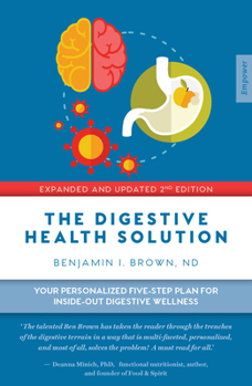 Paperback Digestive Health Solution - Expanded & Updated 2nd Edition: Your Personalized Five-Step Plan for Inside-Out Digestive Wellness Book