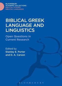 Biblical Greek Language and Linguistics: Open Questions in Current Research (Journal for the Study of the New Testament. Supplement Series, 80)