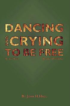 Paperback Dancing and Crying to Be Free Book