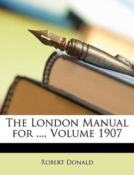 Paperback The London Manual for ..., Volume 1907 Book