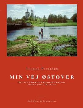 Paperback Min vej østover: Rusland, Sibirien, Baltikum, Ukraine, Centralasien, Kaukasus. [Danish] Book