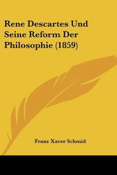 Paperback Rene Descartes Und Seine Reform Der Philosophie (1859) [German] Book