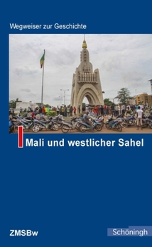 Paperback Mali Und Westlicher Sahel: 3. Auflage. Unter Mitarbeit Von Torsten Konopka [German] Book