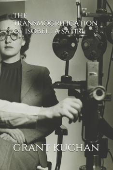 Paperback The transmogrification of isobel: a satire Book