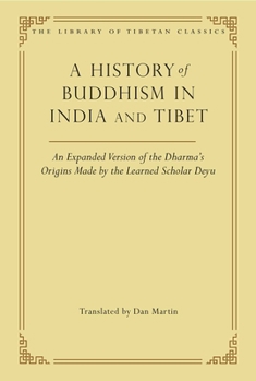 Hardcover A History of Buddhism in India and Tibet: An Expanded Version of the Dharma's Origins Made by the Learned Scholar Deyu Book