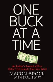 Hardcover One Buck at a Time: An Insider's Account of How Dollar Tree Remade American Retail Book