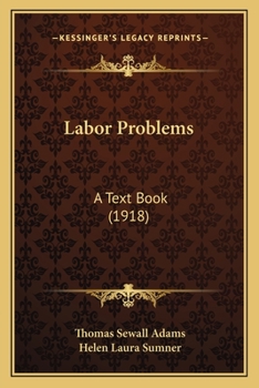 Paperback Labor Problems: A Text Book (1918) Book
